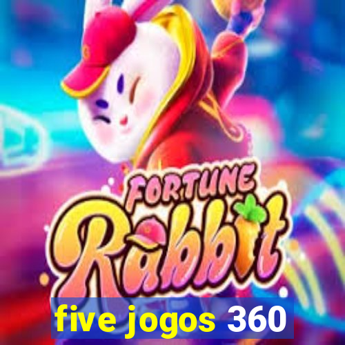 five jogos 360